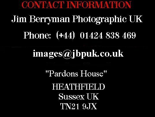 Contact Jim Berryman Photographic UK -SORRY--- TO STOP SPAM, THIS WILL NOT OPEN AN EMAIL PAGE PLEASE COPY TO YOUR ADDRESS BOOK